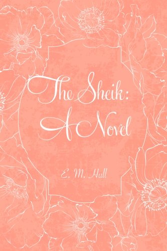 The Sheik: A Novel 1530401933 Book Cover