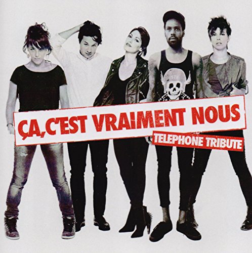 Ca C'Est Vraiment Nous/Téléphone Tribute