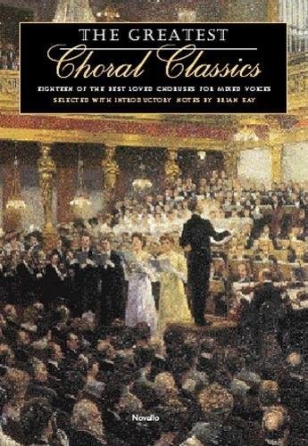The Greatest Choral Classics: Eighteen of the Best...
