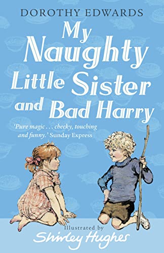 My Naughty Little Sister and Bad Harry: A Classic Children's Story Collection of Mischief for Ages 5 to 11