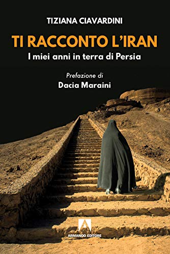 Ti racconto l'Iran. I miei anni in terra di Persia: Scaffale aperto