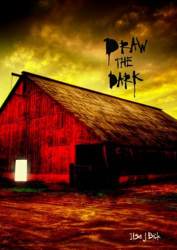 Draw the Dark(Age 12-18) by Ilsa J. Bick (September 01,2011)