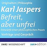  Befreit, aber unfrei: Entwürfe einer philosophischen Praxis