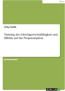 Training der Gleichgewichtsfähigkeit und Effekte auf die Propriozeption (German Edition)