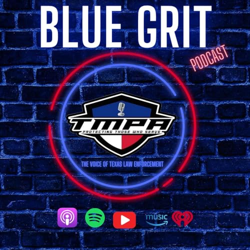 Blue Grit Podcast: The Voice of Texas Law Enforcement Podcast Por The Voice of Texas Law Enforcement arte de portada