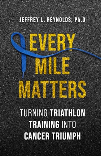Every Mile Matters: Turning Triathlon Training Into Cancer Triumph
