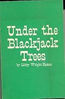 Under the blackjack Trees 0811106128 Book Cover