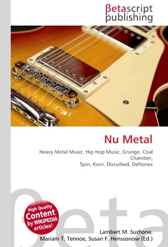 Couverture de Nu Metal: Heavy Metal Music, Hip Hop Music, Grunge, Coal Chamber, Spin, Korn, Disturbed, Deftones