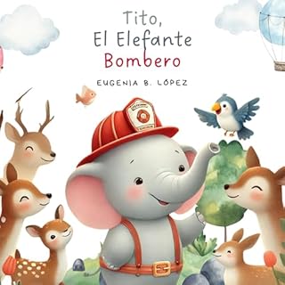 Tito, el elefante bombero Audiolibro Por Eugenia B. López arte de portada