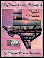 Reflections on The Beauty of LAKE TEXOMA: And The Surrounding Area 1517762944 Book Cover