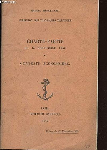 livre CHARTE-PARTIE DU 15 SEPTEMBRE 1940 ET CONTRATS ACCESSOIRES - CONTRAT DE GEREANCE - DISPOSITIONS SPECIALES - DECOMPOSITION DE L'INDEMNITE D'AFFRETEMENT...