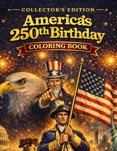 america-s-250th-birthday-coloring-book-collector-s-edition-for-kids