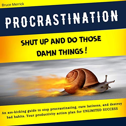 Procrastination: Shut Up and Do Those Damn Things! by Bruce Merrick episode artwork