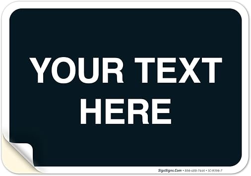 Personalized Custom Black Background Customize for Office, Business, Workplace, Home, Delivery Sign, 10x7 Inches, 4 Mil Vinyl Decal Stickers Weather Resistant, Made in USA by Sigo Signs