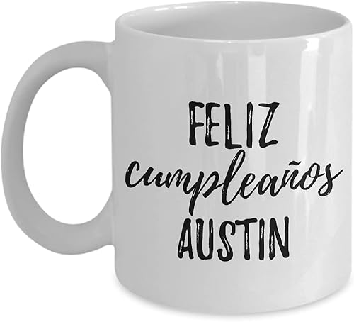 Feliz Cumpleanos Austin Mug Spanish Happy Birthday Personalized Name Gift Coffee Tea Cup 11 oz