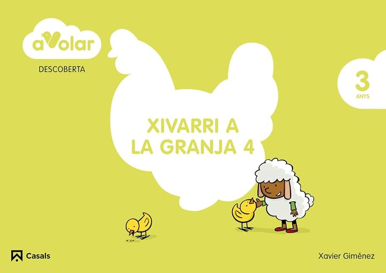 Descoberta 4. Xivarri a la Granja. 3 Anys. A Volar! 3º Educacion Infan