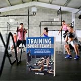 Training Sport Teams: Principles, Strategies, and Programming for the Strength and Conditioning Professional