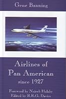 Airlines of Pan American since 1927: Its airlines, its people, and its aircraft 1888962178 Book Cover