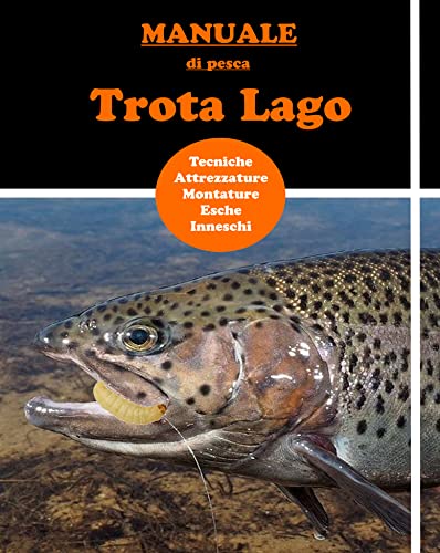 Manuale di pesca Trota Lago Manuale per imparare la Tecnica di pesca