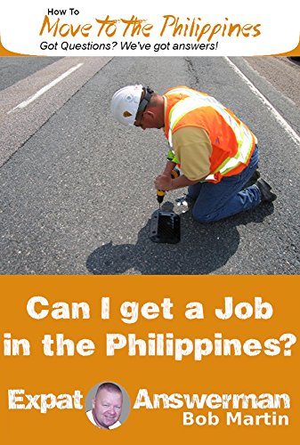 Can I Get a Job in the Philippines? (How to Move to the Philippines Book 23)