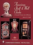 American Shelf and Wall Clocks: A Pictorial History for Collectors