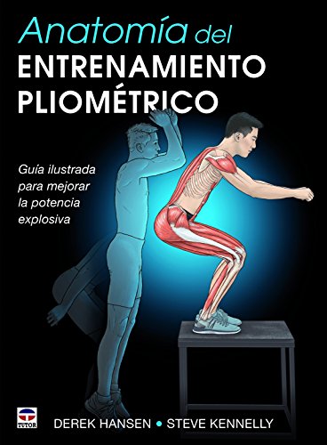 ANATOMÍA DEL ENTRENAMIENTO PLIOMÉTRICO: Guía ilustrada para mejorar la potencia explosiva (SIN COLECCION)
