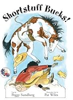 Shortstuff Bucks! (A Cowgirl Peg Book) 0972105786 Book Cover