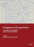 Il magistero di Giovanni Paolo I. Uno studio storico e teologico attraverso le carte d'archivio