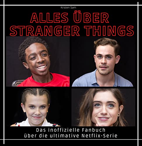 Alles über Stranger Things: Das inoffizielle Fanbuch über die ultimative Netflix-Serie