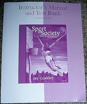 Unknown Binding Instructor's Manual and Test Bank to accompany Sport in Society: Issues and Controversies 7th edition Book