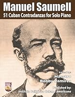 Manuel Saumell: 51 Cuban Contradanzas for Solo Piano B0DCZR4Q23 Book Cover