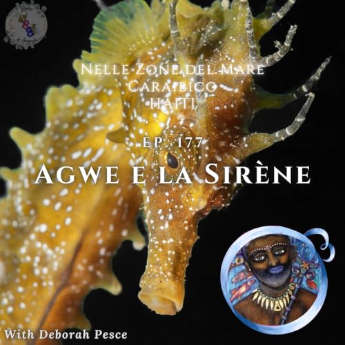 Ep. 177: Agwe e La Sir&egrave;ne ZMC