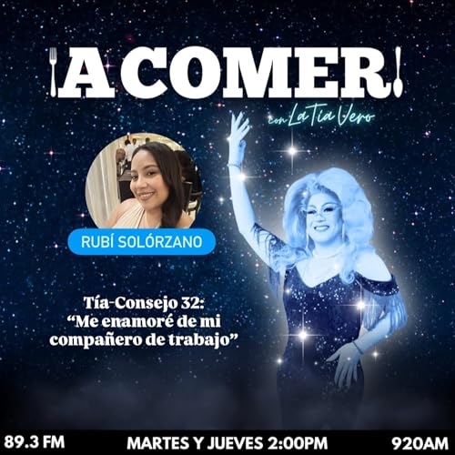 ¡A Comer! con la tía Vero - Tía-Consejo 32: "Me enamoré de mi compañero de trabajo"