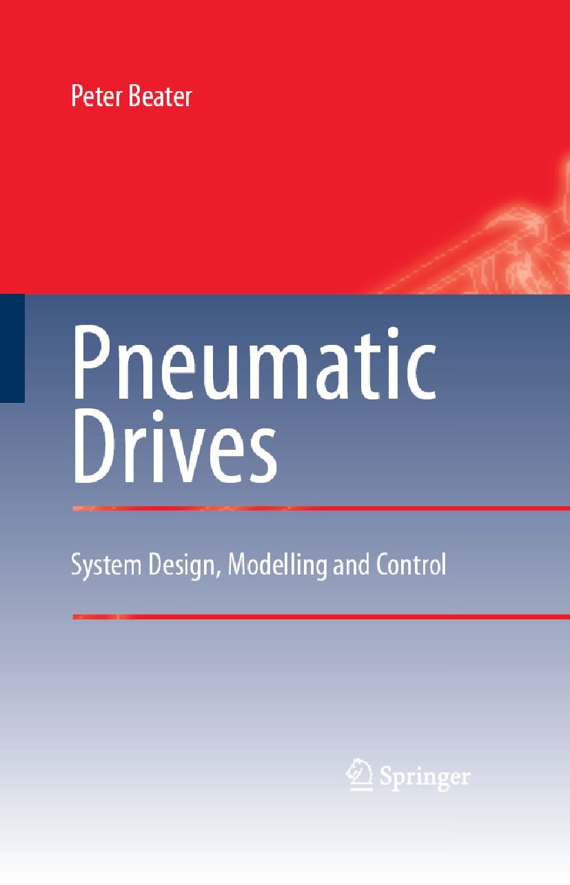 Pneumatic Drives: System Design, Modelling and Control