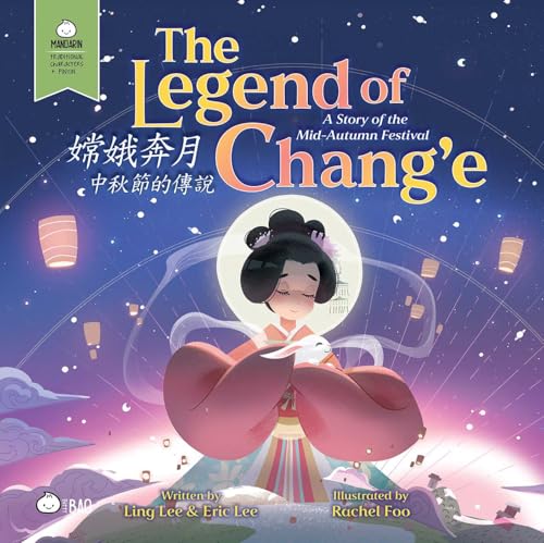 The Legend of Chang'e (Traditional Mandarin-English Version): A Bilingual Book in English and Mandarin with Traditional Characters and Pinyin (Bitty ... Characters + English Series)