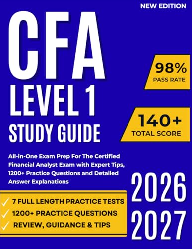 CFA Level 1 Study Guide 2026-2027: All-in-One Exam Prep For The Certified Financial Analyst Exam with Expert Tips, 1200+ Practice Questions and Detailed Answer Explanations