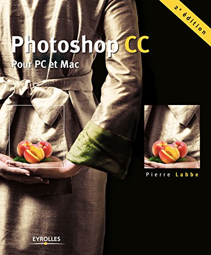 Photoshop CC: Pour PC et Mac (EYROLLES) Gratuit