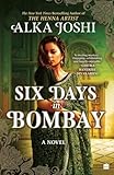 Six Days in Bombay: A Novel