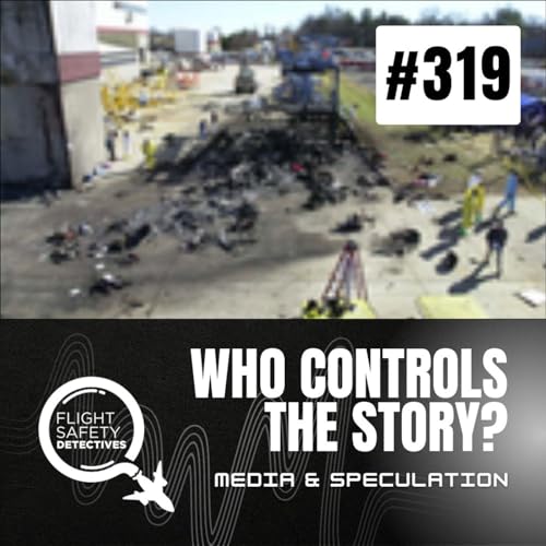 Who Controls the Story When a Plane Crashes? - Episode 319