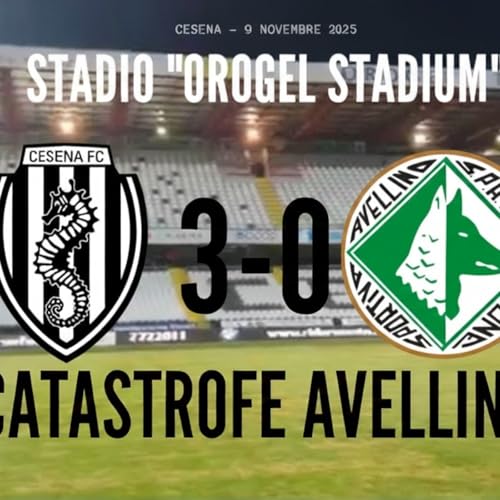 Cesena-Avellino 3-0: Cosa Non Ha Funzionato Oggi ? Analisi Senza Filtri della Catastrofe !!!