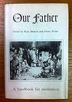 OUR FATHER: A Handbook for Meditation. B000J2XJU2 Book Cover