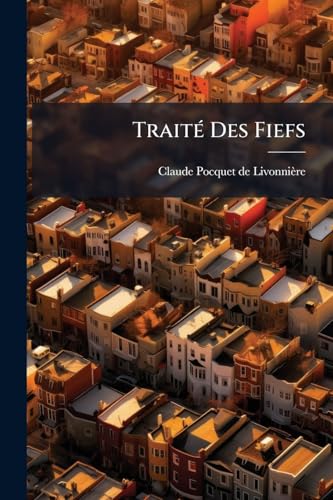 Traité Des Fiefs (French Edition)