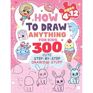 How to Draw Anything for kids: 300 ...