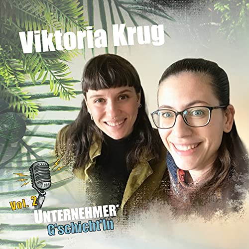 Viktoria Krug von Vulvacasting bei Unternehmer Gschichtln - Folge 10
