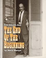New Orleans Jazz: The End of the Beginning 0963889052 Book Cover