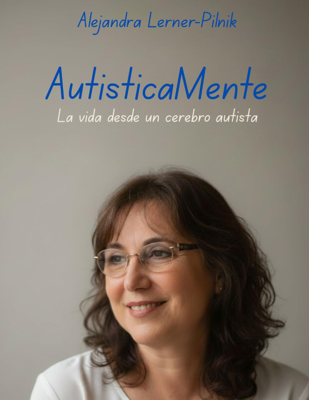 AutisticaMente: La vida desde un cerebro autista