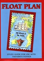 Float Plan: Study Guide for Use with Takashi's Voyage 0945582528 Book Cover