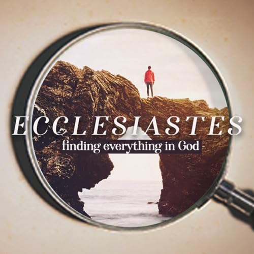 06-07: Ecclesiastes :: Understanding Hevel
