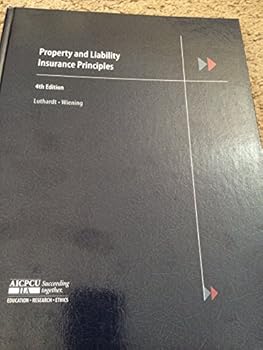 Hardcover PROPERTY AND LIABILITY INSURANCE PRINCIPLES 4TH EDITION 2005 Book