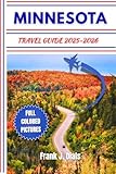 minnesota travel guide 2025-2026: explore nature, adventure, and culture in the land of 10,000 lakes (english edition)